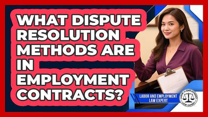 What Dispute Resolution Methods Are In Employment Contracts? - Labor and Employment Law Expert
