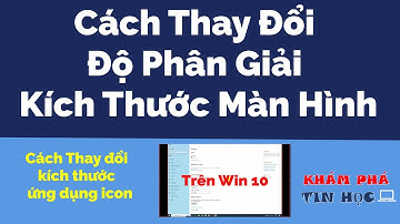 Cách thay đổi độ phân giải kích thước màn hình win 10