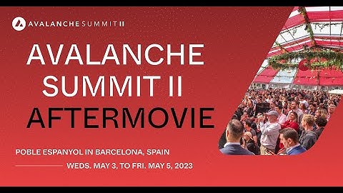 Avalanche Summit II Aftermovie | Barcelona, Spain, 2023
