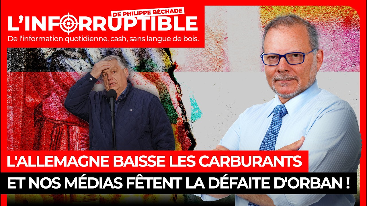 L'Allemagne baisse les carburants et nos médias fêtent la défaite d'Orban !