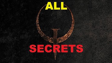 Quake 1: Dissolution of Eternity - All Secrets