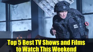 Top 5 Best Tv Shows And Films To Watch This Weekend Resimi