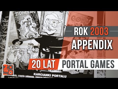 20 lat Portal Games - Rok 2003 - APPENDIX