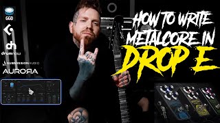 How to write a song in double drop E  | Producing Modern Metalcore