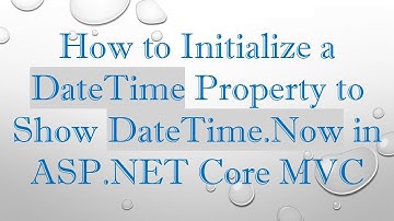 How to Initialize a DateTime Property to Show DateTime.Now in ASP.NET Core MVC