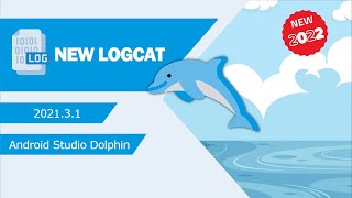 New Logcat in Android Studio Dolphin, It's Awesome | 2021.3.1 Update
