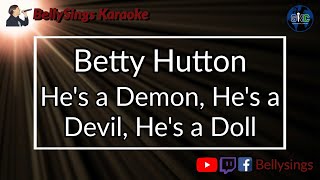 Betty Hutton - He's a Demon , He's a Devil, He's a Doll (Karaoke)