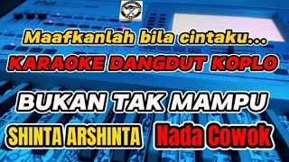 Bukan Tak Mampu - Karaoke Version Shinta Arshinta dangdut koplo (nada cowo)