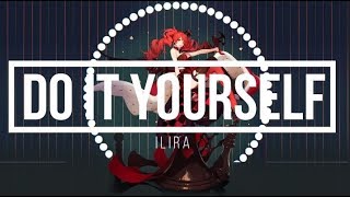 DO IT YOURSELF - ILIRA (lyrics)