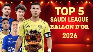 Top 5 Saudi League Ballon d'Or 2026 ► Power Rankings Update ● MFWU