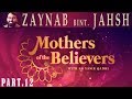 Mothers of the Believers pt.12 | Zaynab bint Jahsh | Sh. Dr. Yasir Qadhi