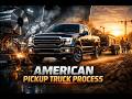 American pickup truck process