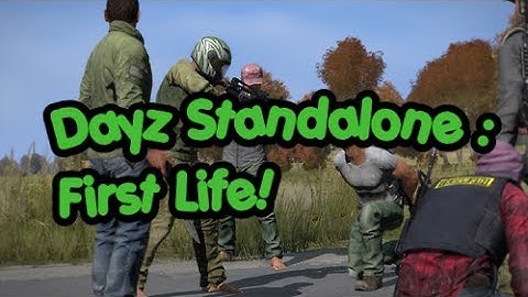 Dayz Standalone First Life : A Short but Interesting Adventure! First Impression Vid