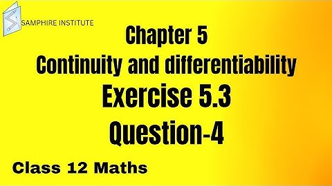 🔹🔹Chapter 5 continuity and differentiability|exercise 5.3 question-4|class 12 maths🔹🔹#ncertsolutions