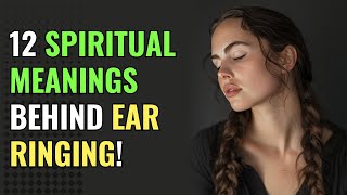 12 Spiritual Meanings Behind Ear Ringing! | Awakening | Spirituality | Chosen Ones