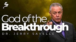 God of the Breakthrough - Dr. Jerry Savelle