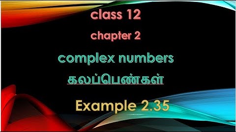 12 maths chapter 2 complex number example 2.35