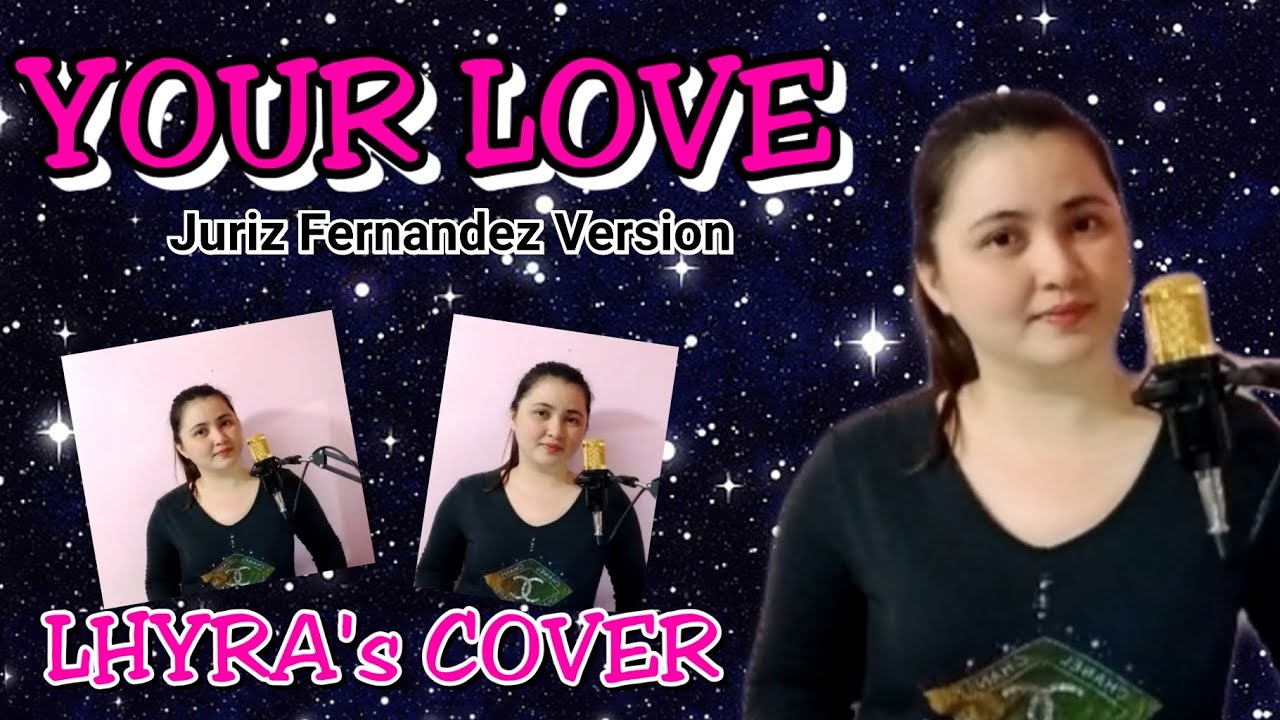 YOUR LOVE | Juriz Fernandez Version | (LHYRA's COVER)