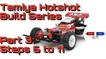 Tamiya Hotshot Build Series Part 3 Step 6 to 11