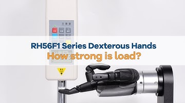 How strong is the RH56F1 series dexterous hands