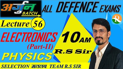Physics Electronics |Concepts & Practice #56 |AIRFORCE|NAVY| NDA|Coast Guard|Defence Exams | R.S SIR
