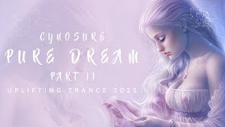 Cynosure - Pure Dream Part Ii (Uplifting Trance 2021) 4K💖