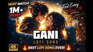Gani Lofi Remix 🎧 | Akhil Song Slowed & Reverb | Punjabi Lofi Vibes