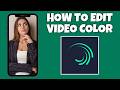 How To Edit Video Color In Alight Motion | Step By Step Guide - Alight Motion Tutorial