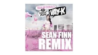 Tara McDonald - VAY-K (Sean Finn remix - sneek peak) ft. Snoop Dogg