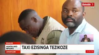 EBIKWEKWETO KU TAXI GANYEGENYA, BITANDIKIDDE MU GGIYA, ABA BODA BASIIBYE KU MUDIDO