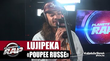 Lujipeka "Poupée Russe" #PlanèteRap