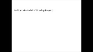 Download lagu Jadikan aku indah - Worship Project - Sidney Mohede