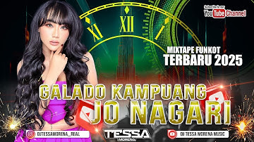 FUNKOT GALADO KAMPUANG JO NAGARI SINGLE FUNKOT TERBARU VIRAL TIKTOK 2025 DJ TESSA MORENA