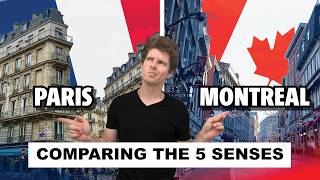 Paris 🇫🇷 vs Montréal 🇨🇦 | Comparing the Senses