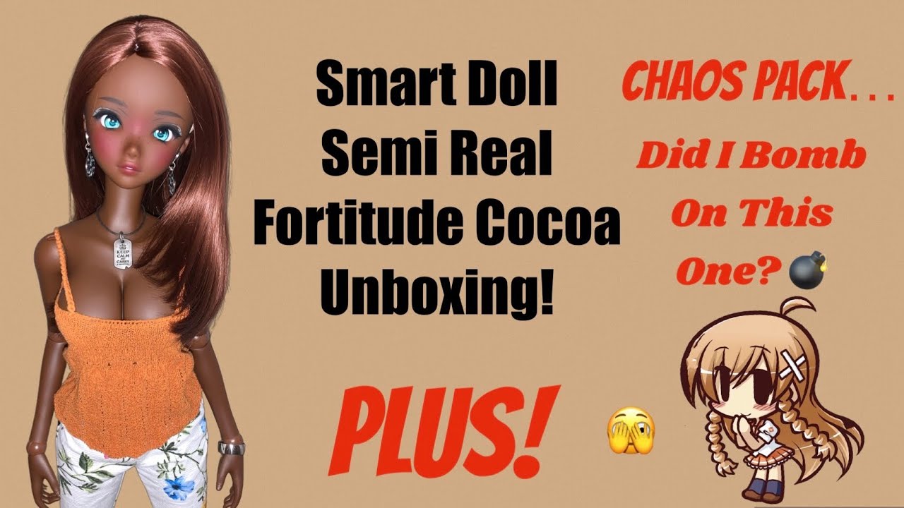 Smart Doll Semi Real Fortitude Cocoa Unboxing PLUS Another CHAOS Pack! Did I Bomb on this one?🙄