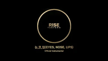 TAEYANG - 눈,코,입(EYES,NOSE,LIPS) Official Instrumental