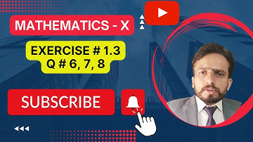 Math class 10 Exercise 1.3 Question 6 7 8 | Shoaib Satti Official