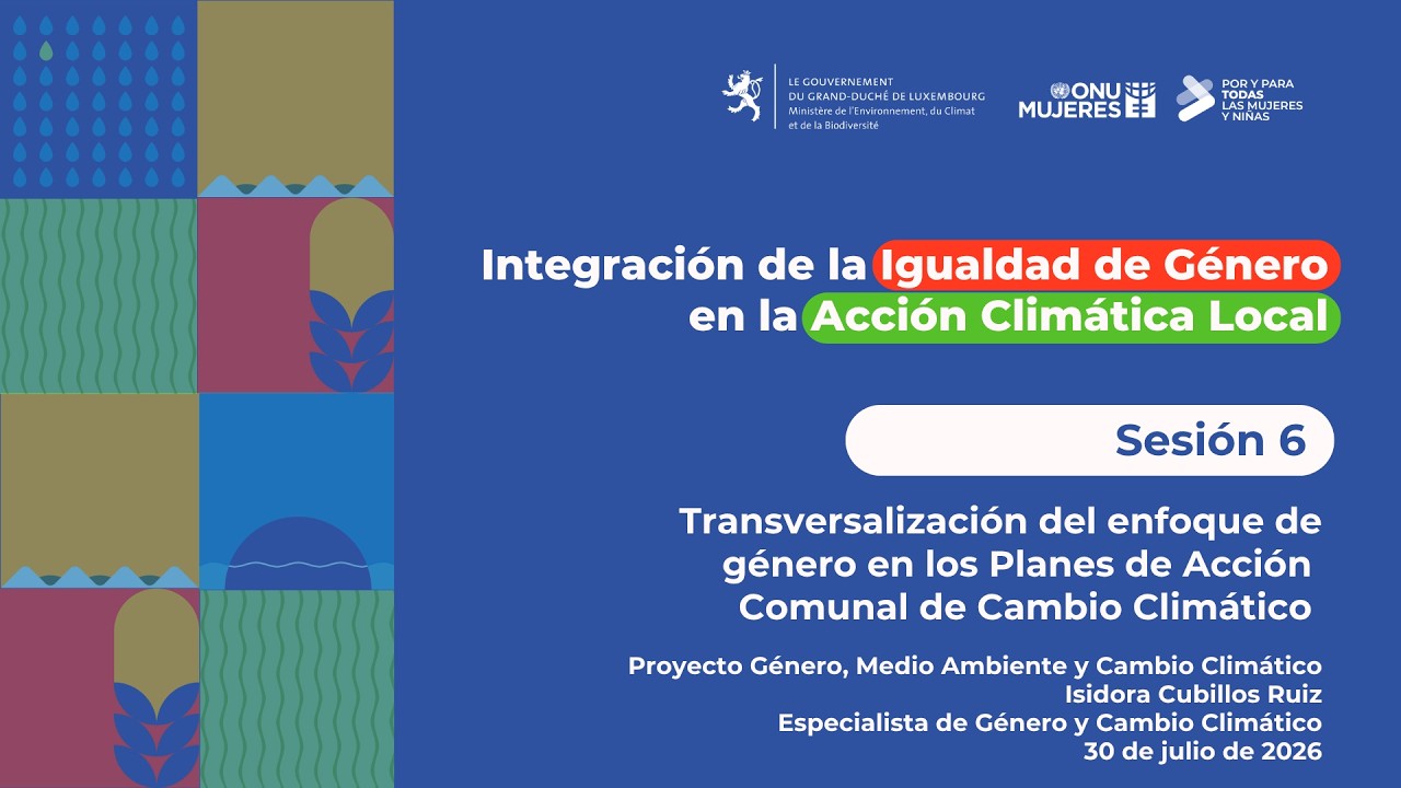 Curso Integración de la Igualdad de Género en la Acción Climática Local – Sesión 6