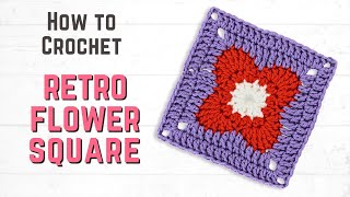 How to Crochet a RETRO FLOWER Granny Square