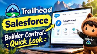 🚀 Builder Central - Quick Look | Salesforce Badge & Quiz