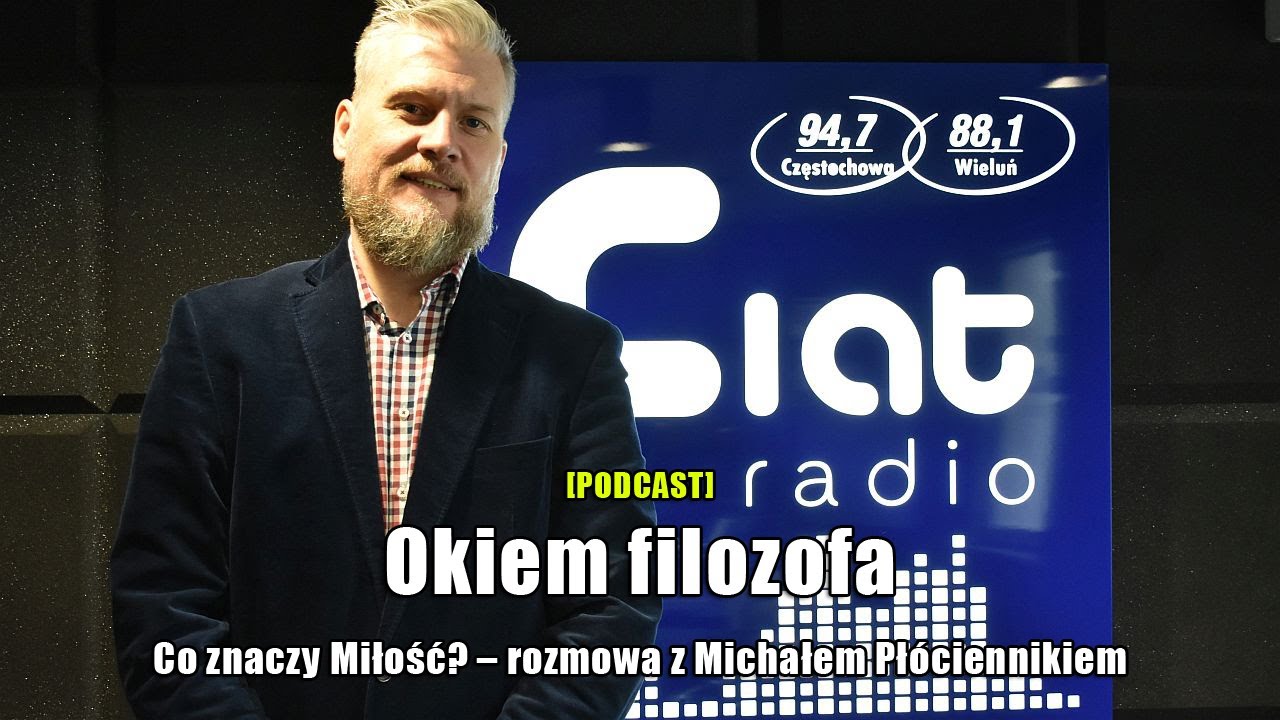 [PODCAST] Co znaczy Miłość? rozmowa z Michałem Płóciennikiem (odcinek