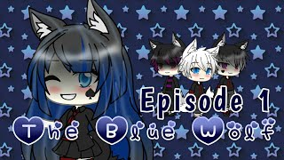 The Blue Wolf || Season 1 Episode 1