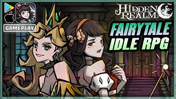 HIDDEN REALM Gameplay Walkthrough Early Access | Android/iOS Mobile Dark Fairytale Gacha Idle RPG