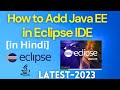 Install Java EE in Eclipse IDE [2023]  in Hindi | Java EE Missing in Eclipse | Servlet &amp; JSP Setup