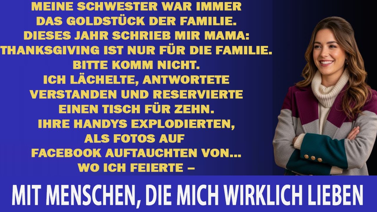 MEINE ELTERN SAGTEN: THANKSGIVING IST BEI DEINER SCHWESTER—DU BIST NICHT EINGELADEN. ICH: PERFEKT.