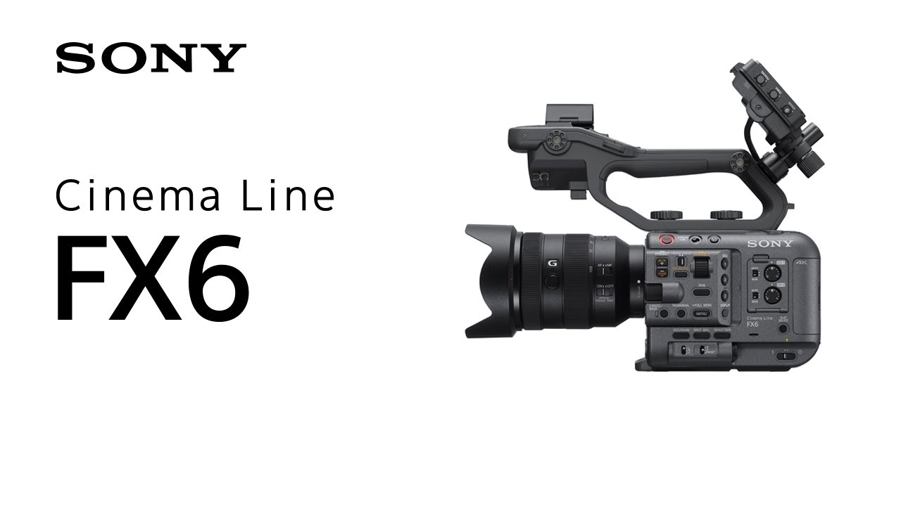 Introducing Cinema Line FX6 | Sony | α