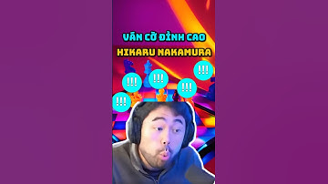 5 nước đi thiên tài liên tiếp, hành top 11 thế giới như hành gà #chess #covualogic