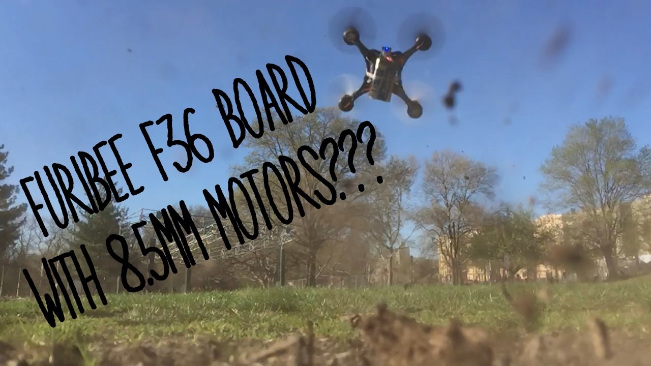 Furibee F36 board with 8.5mm Motors