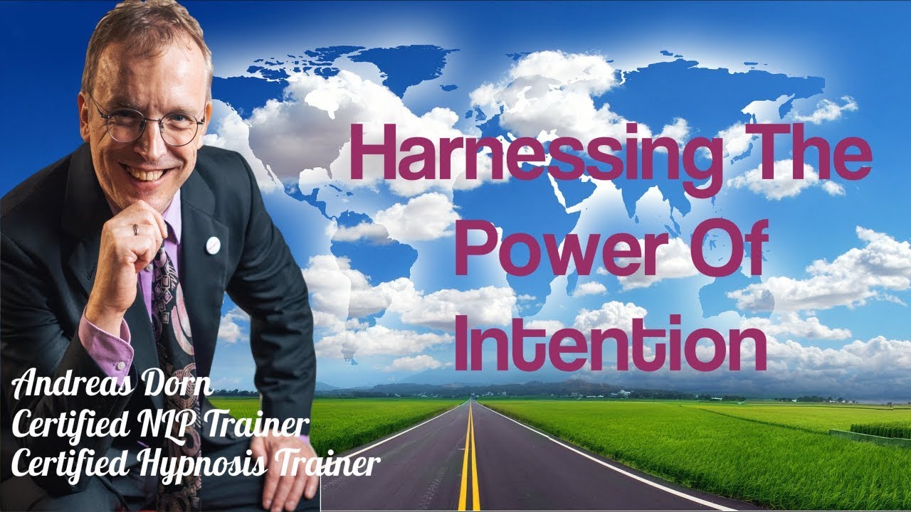 How To Harness The Power Of Intention | Tapping Into The Power Of ...