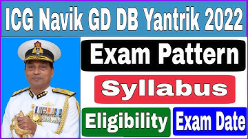 Indian Coast Guard Navik GD DB Yantrik Exam Pattern & Syllabus 2022 |ICG Eligibility, Exam Date 2022